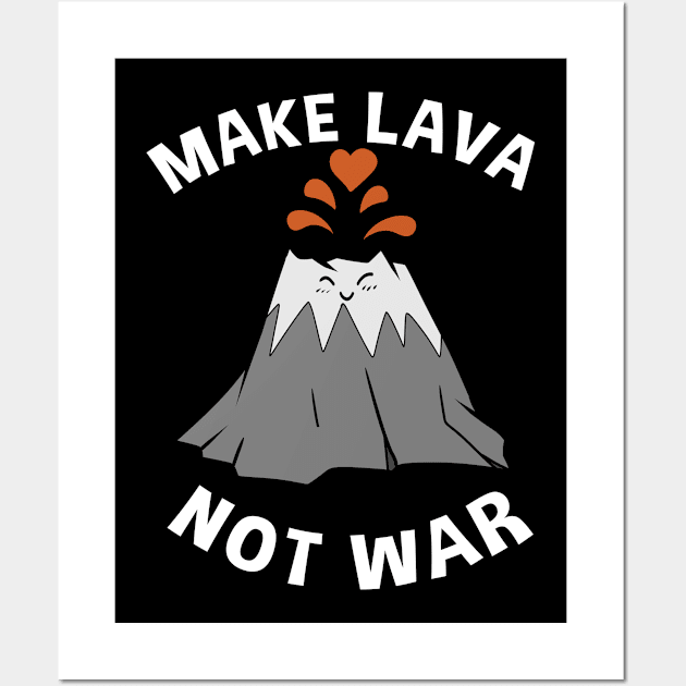 Make Lava Not War Funny Valentines Wall Art by TheBeardComic